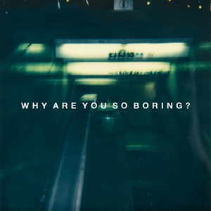 Why Are You So Boring? - Desperate Journalist