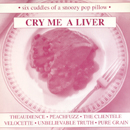 Cry Me A Liver - Various