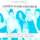 Listen With Smother