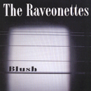 Blush - The Raveonettes