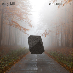 Constant Hum - Easy Kill