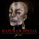 You Dig The Tunnel, I'll Hide The Soil - Hatcham Social