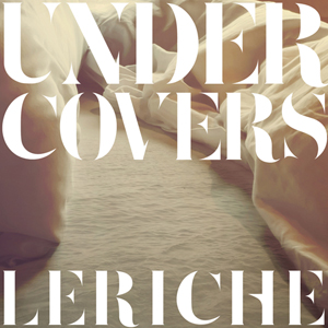 Under Covers - LeRiche