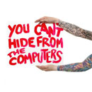 You Can't Hide From The Computers